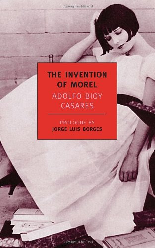 The Invention of Morel (New York Review Books Classics), by Adolfo Bioy Casares