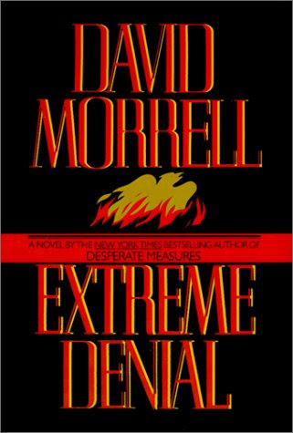 Extreme Denial, by David Morrell