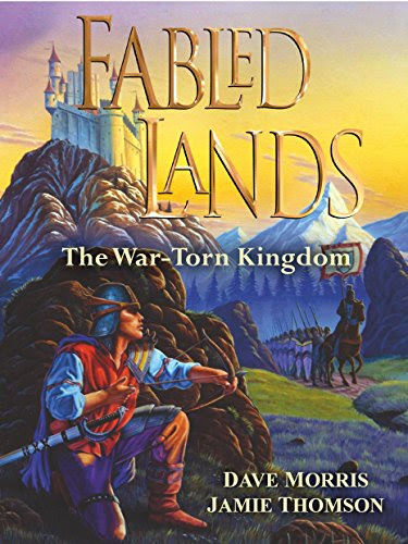 Fabled Lands: Book One: The War-Torn Kingdom, by Dave Morris, Jamie Thomson