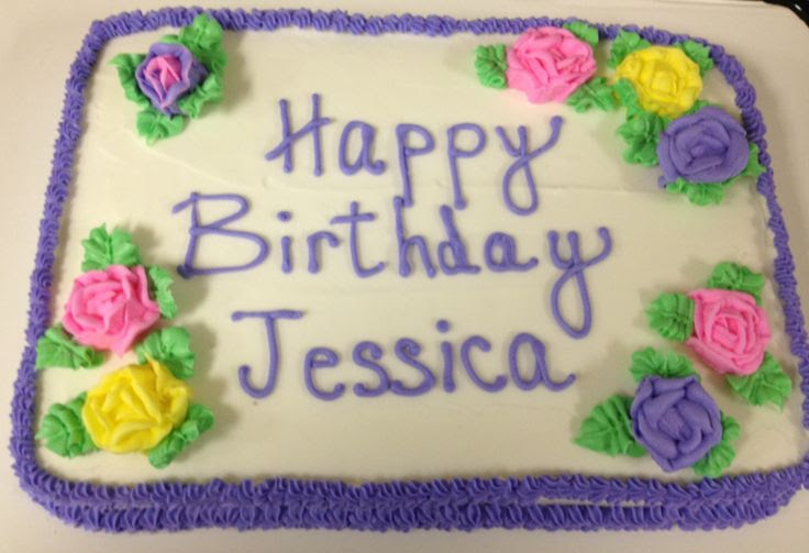 Birthday cake - found this cake with your name on it Jessica so I had ...