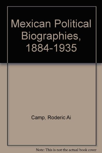 Mexican Political Biographies, 1884-1934