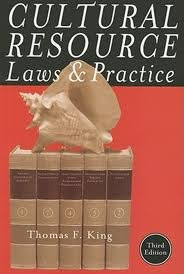 Cultural Resource Laws and Practice (Heritage Resource Management Series) 3th (third) Edition, by Thomas F. King