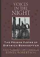 VOICES IN THE NIGHT: The Prison Poems of Dietrich Bonhoeffer