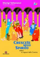 Crescete nello spirito. Lettera ai ragazzi della Cresima