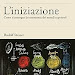 Scarica ora Liniziazione I Grandi dellEducazione PDF Ebook online