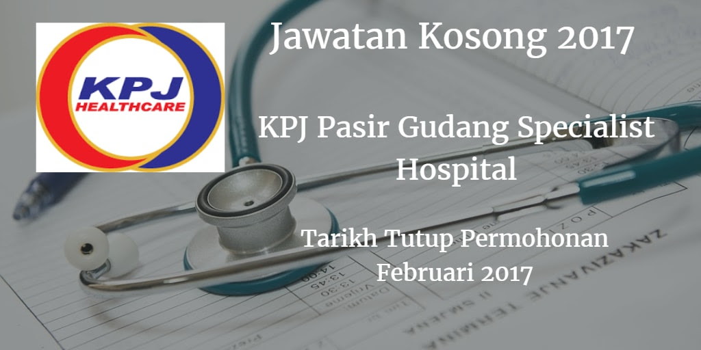 Jawatan Kosong KPJ Pasir Gudang Specialist Hospital Februari 2017