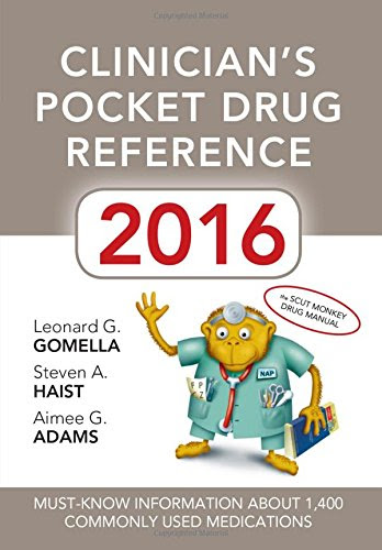 Clinician's Pocket Drug Reference 2016, by Leonard Gomella, Steven Haist, Aimee Adams