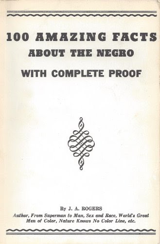 100 Amazing Facts About the Negro with Complete ProofFrom Helga M. Rogers