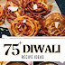 75 Amazing Diwali Recipes for the busy cook
