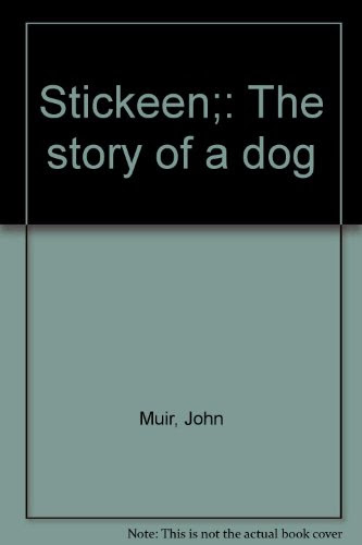 Stickeen;: The story of a dog, by John Muir