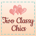 Two Classy Chics Blog