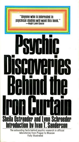 Psychic Discoveries Behind the Iron CurtainBy Sheila Ostrander, Lynn Schroeder