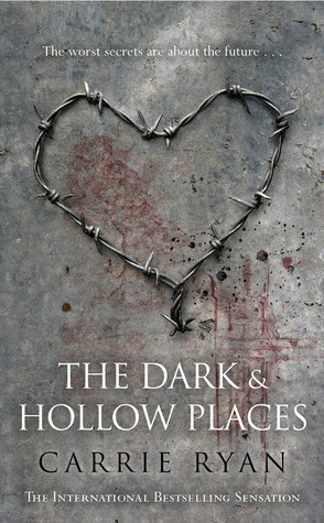 The Dark and Hollow Places (The Forest of Hands and Teeth, #3)
