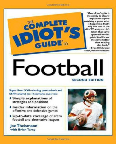 The Complete Idiot's Guide to Football (2nd Edition), by Joe Theismann, Brian Tarcy