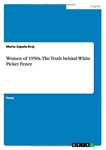 Women of 1950s. The Truth behind White Picket Fence, by Marta Zapala-Kraj