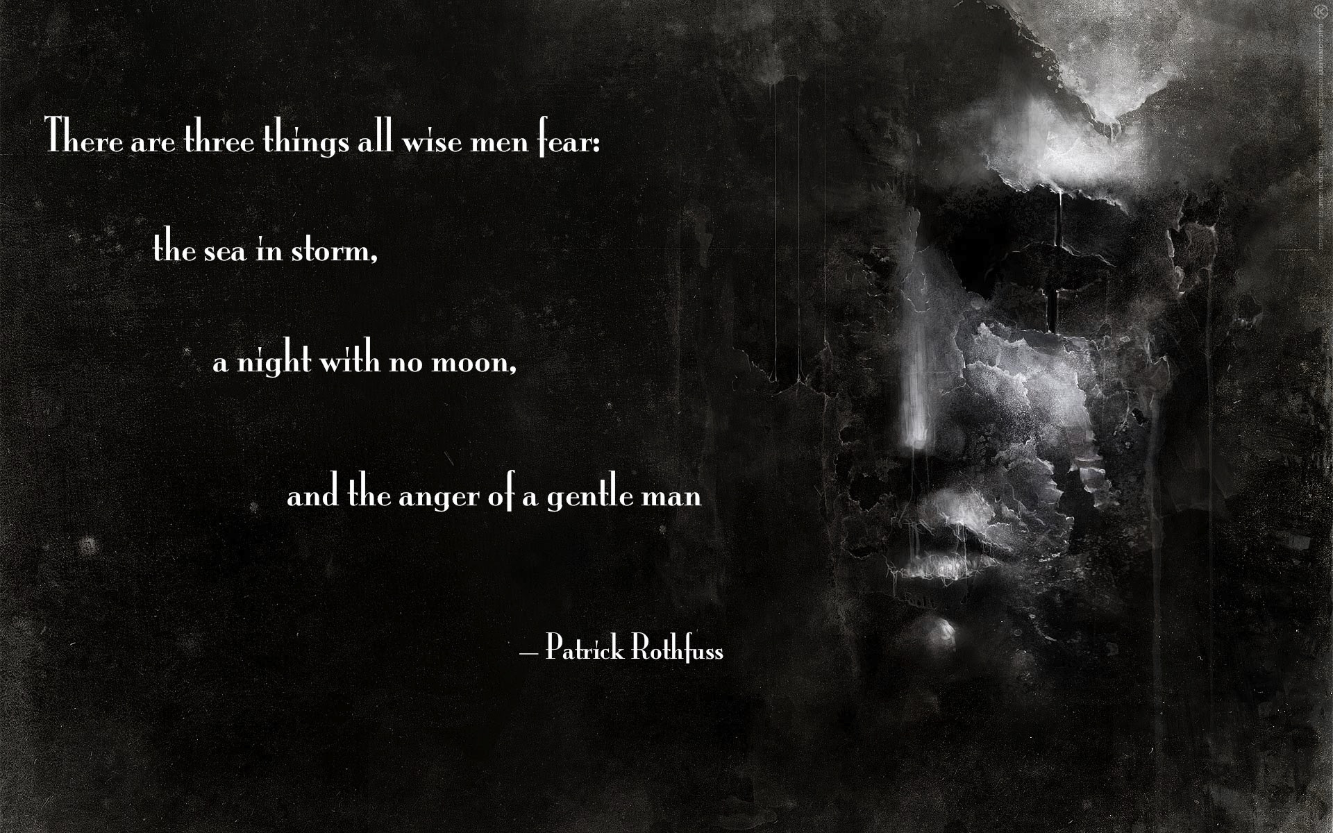 "There are three things all wise men fear" Patrick Rothfuss [1086x679]