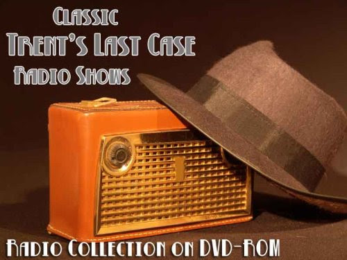 3 Classic Trent's Last Case Old Time Radio Broadcasts on DVD (over 1 Hour 27 Minutes running time)