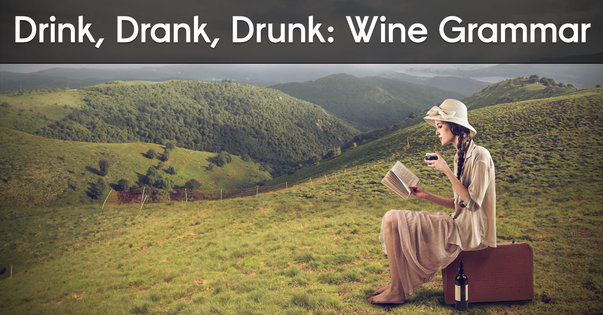 Drink, Drank, Drunk A Lesson In Wine Grammar Using Stock