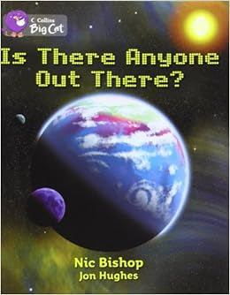 Is There Anyone Out There Collins Big Cat Nic Bishop Jon Hughes Cliff Moon 9780007186358