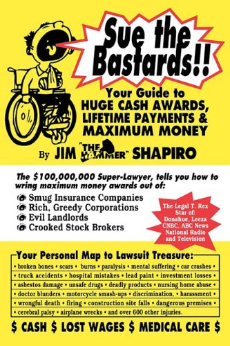 Sue the Bastards!! Your Guide to Huge Cash