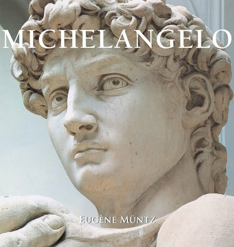 Michelangelo (German Edition), by Eugène Müntz