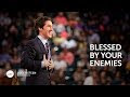 Blessed By Your Enemies