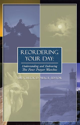 Reordering Your Day: Understanding and Embracing the Four Prayer WatchesBy Chuck Pierce
