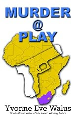 Murder @ Play by Yvonne Eve Walus