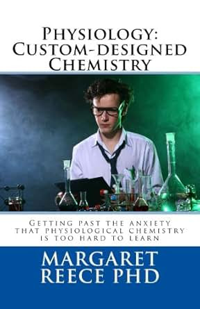 Physiology Custom Designed Chemistry Getting Past The