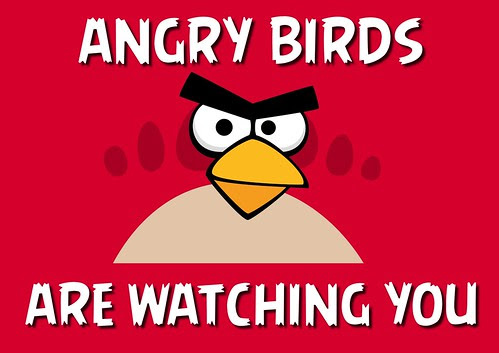 Thanks to NSA even Angry Birds are watching you. by Teacher Dude's BBQ