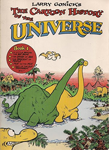 Larry Gonick's the Cartoon History of the Universe, Book 1, by Larry Gonick