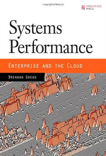 Systems Performance: Enterprise and the Cloud Systems Performance: Enterprise and the Cloud