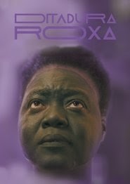 ver Ditadura Roxa pelicula completa en español latino 2020 hd