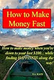 How to Make Money Fast!