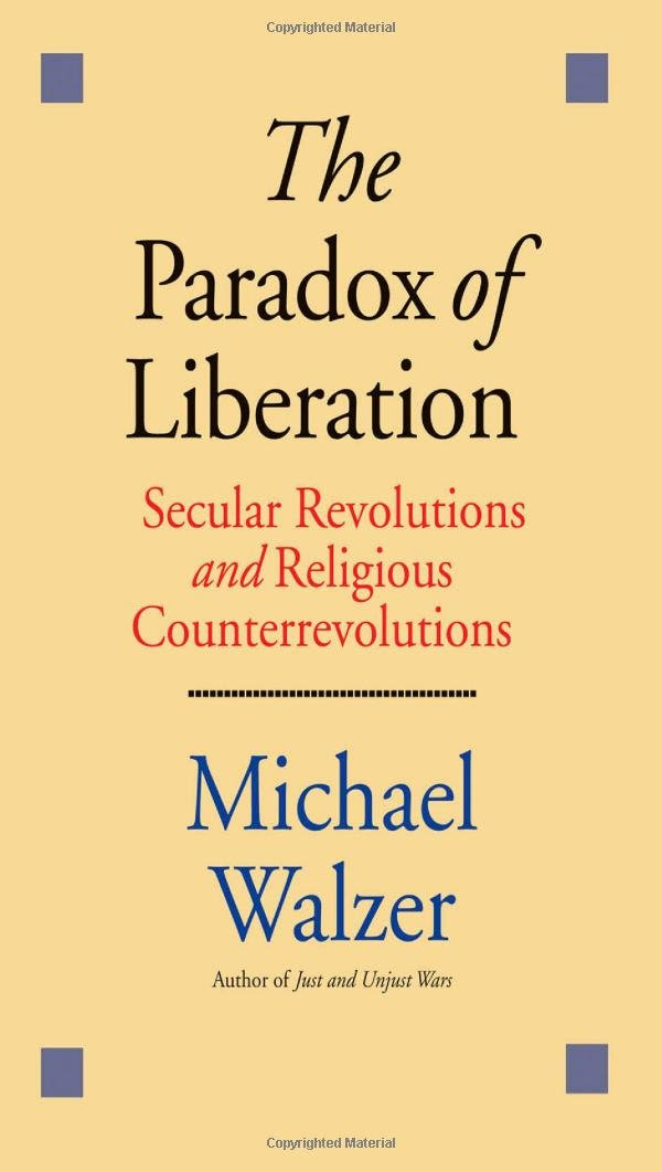 Amazon.com: The Paradox of Liberation: Secular Revolutions and ...