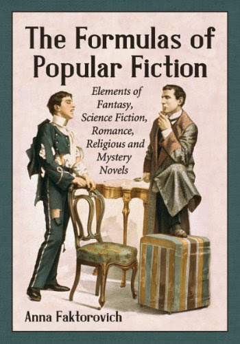 The Formulas of Popular Fiction: Elements of Fantasy, Science Fiction, Romance, Religious and Mystery Novels, by Anna Faktorovich