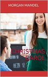 Christmas Carol: A short and sweet story of hope, love, and the spirit of Christmas