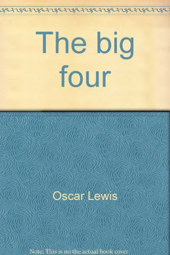 The big four, by Oscar Lewis