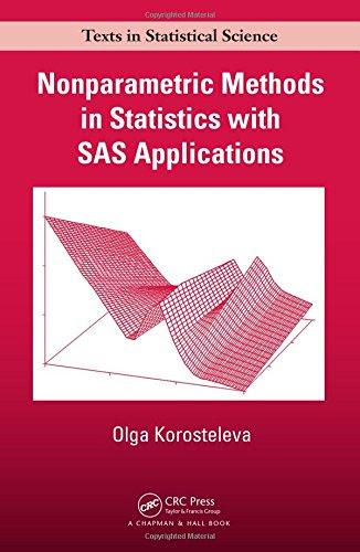 Nonparametric Methods in Statistics with SAS Applications (Chapman & Hall/CRC Texts in Statistical Science), by Olga Korosteleva