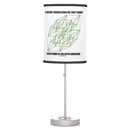 If You Don't Understand Don't Worry 5th Dimension Table Lamps