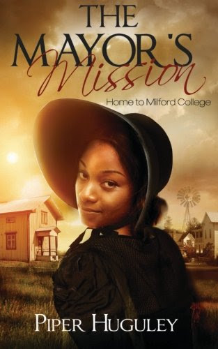 The Mayor's Mission (Home to Milford College) (Volume 2), by Piper Huguley