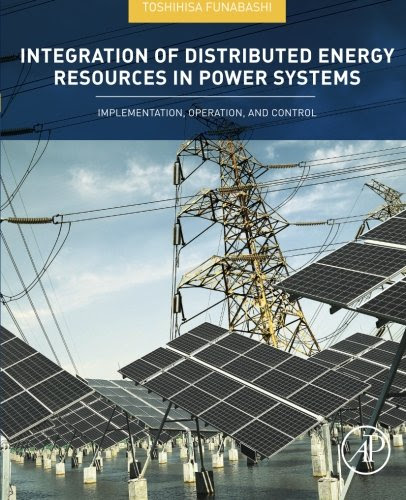 Integration of Distributed Energy Resources in Power Systems: Implementation, Operation and ControlFrom Academic Press