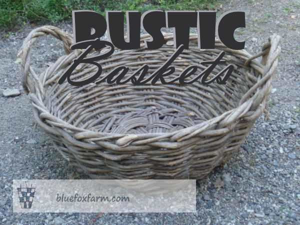 Twig Baskets; natural rustic materials make the best baskets
