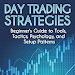  Dowload Day Trading Strategies: Beginner's Guide to Tools, Tactics, Psychology, and Setup patterns. 1973578301 Free PDF Book