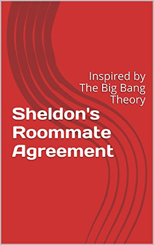 Sheldon's Roommate Agreement: Inspired by The Big Bang Theory