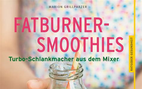 Pdf Download Fatburner-Smoothies: Turbo-Schlankmacher aus dem Mixer (GU Ratgeber Gesundheit) Best Sellers PDF