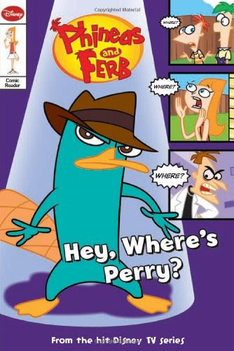 Phineas and Ferb Comic Reader #3: Hey, Where's Perry? (Phineas & Ferb)