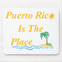 Puerto Rico Is The Place Mouse Pads