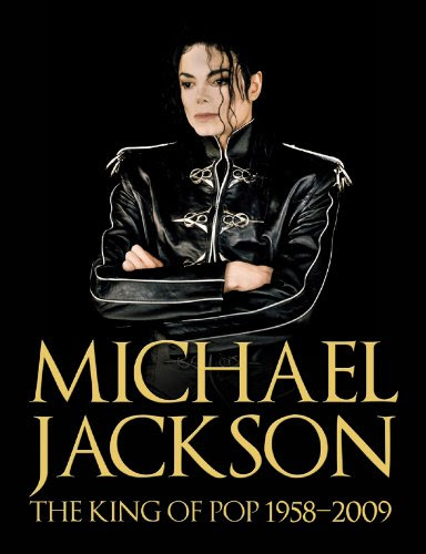 Michael Jackson: The King of Pop 1958-2009