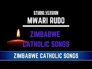 Zimbabwe Catholic Shona Songs Mwari Rudo (Studio Version)